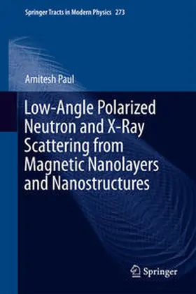 Paul | Low-Angle Polarized Neutron and X-Ray Scattering from Magnetic Nanolayers and Nanostructures | E-Book | www.sack.de