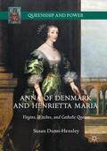 Dunn-Hensley |  Anna of Denmark and Henrietta Maria | Buch |  Sack Fachmedien