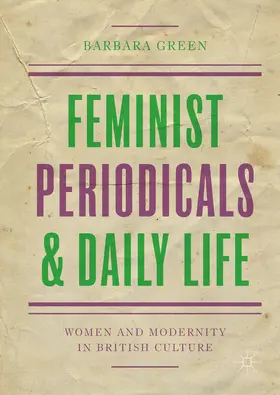 Green |  Feminist Periodicals and Daily Life | eBook | Sack Fachmedien