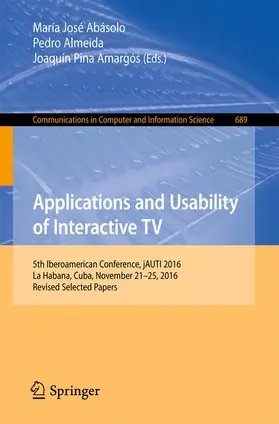 Abásolo / Pina Amargós / Almeida |  Applications and Usability of Interactive TV | Buch |  Sack Fachmedien