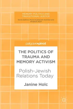 Holc |  The Politics of Trauma and Memory Activism | Buch |  Sack Fachmedien