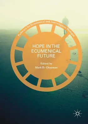 Chapman |  Hope in the Ecumenical Future | Buch |  Sack Fachmedien
