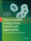 Hurtado / Critchley / Neish |  Tropical Seaweed Farming Trends, Problems and Opportunities | eBook | Sack Fachmedien
