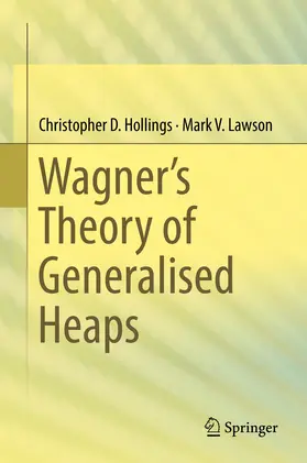 Hollings / Lawson | Wagner's Theory of Generalised Heaps | E-Book | www.sack.de