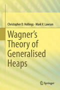 Hollings / Lawson |  Wagner’s Theory of Generalised Heaps | eBook | Sack Fachmedien