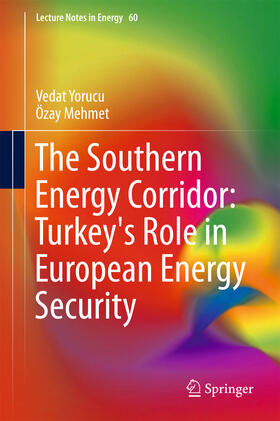 Yorucu / Mehmet | The Southern Energy Corridor: Turkey's Role in European Energy Security | E-Book | sack.de