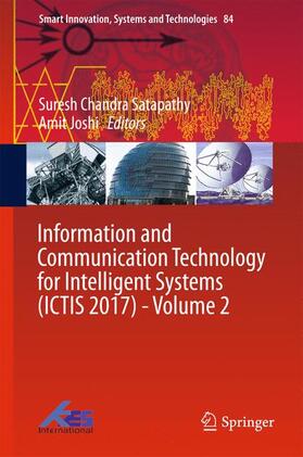 Joshi / Satapathy |  Information and Communication Technology for Intelligent Systems (ICTIS 2017) - Volume 2 | Buch |  Sack Fachmedien