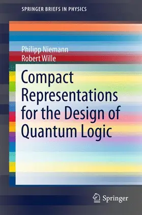 Niemann / Wille |  Compact Representations for the Design of Quantum Logic | Buch |  Sack Fachmedien