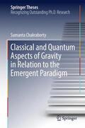 Chakraborty |  Classical and Quantum Aspects of Gravity in Relation to the Emergent Paradigm | Buch |  Sack Fachmedien