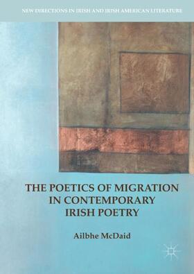 McDaid | The Poetics of Migration in Contemporary Irish Poetry | Buch | 978-3-319-63804-1 | sack.de