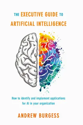 Burgess | The Executive Guide to Artificial Intelligence | E-Book | www.sack.de