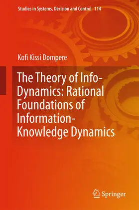 Dompere | The Theory of Info-Dynamics: Rational Foundations of Information-Knowledge Dynamics | E-Book | sack.de