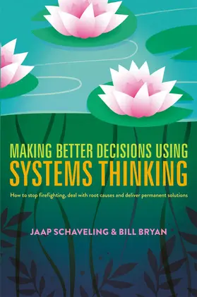 Schaveling / Bryan |  Making Better Decisions Using Systems Thinking | eBook | Sack Fachmedien