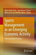 Peris-Ortiz / Del Río-Rama / Álvarez-García |  Sports Management as an Emerging Economic Activity | Buch |  Sack Fachmedien