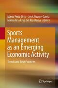 Peris-Ortiz / Álvarez-García / Del Río-Rama |  Sports Management as an Emerging Economic Activity | eBook | Sack Fachmedien