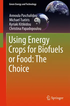 Paschalidou / Tsatiris / Kitikidou | Using Energy Crops for Biofuels or Food: The Choice | E-Book | sack.de