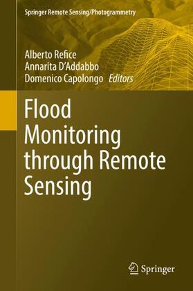 Refice / Capolongo / D'Addabbo | Flood Monitoring through Remote Sensing | Buch | 978-3-319-63958-1 | sack.de