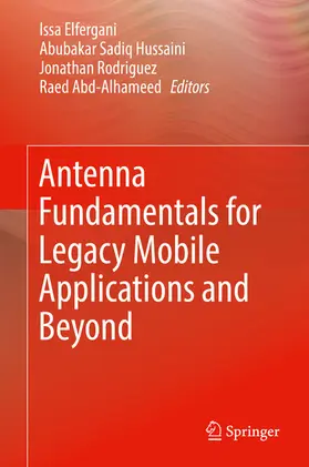 Elfergani / Hussaini / Rodriguez |  Antenna Fundamentals for Legacy Mobile Applications and Beyond | eBook | Sack Fachmedien
