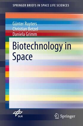 Ruyters / Betzel / Grimm |  Ruyters, G: Biotechnology in Space | Buch |  Sack Fachmedien