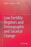 Poston / Poston, Jr. |  Low Fertility Regimes and Demographic and Societal Change | Buch |  Sack Fachmedien