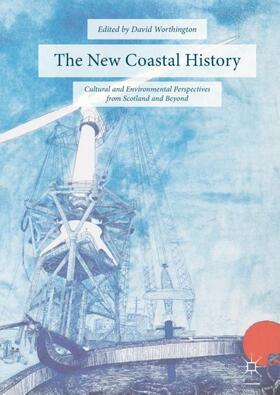 Worthington | The New Coastal History | Buch | 978-3-319-64089-1 | sack.de