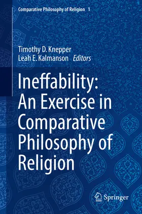 Knepper / Kalmanson |  Ineffability: An Exercise in Comparative Philosophy of Religion | eBook | Sack Fachmedien