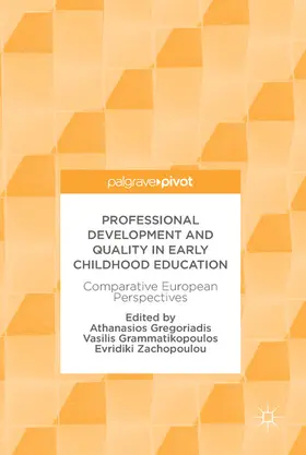 Gregoriadis / Grammatikopoulos / Zachopoulou | Professional Development and Quality in Early Childhood Education | E-Book | www.sack.de