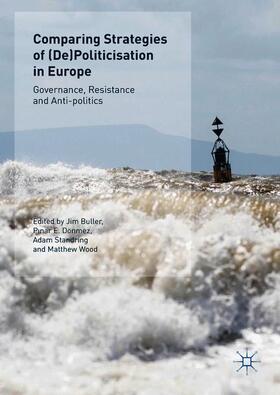 Buller / Wood / Dönmez | Comparing Strategies of (De)Politicisation in Europe | Buch | 978-3-319-64235-2 | sack.de