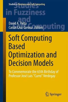 Cruz Corona / Pelta |  Soft Computing Based Optimization and Decision Models | Buch |  Sack Fachmedien