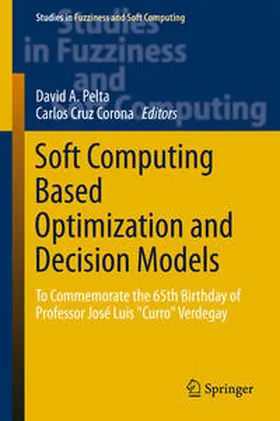 Pelta / Cruz Corona | Soft Computing Based Optimization and Decision Models | E-Book | sack.de