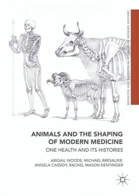 Woods / Mason Dentinger / Bresalier |  Animals and the Shaping of Modern Medicine | Buch |  Sack Fachmedien