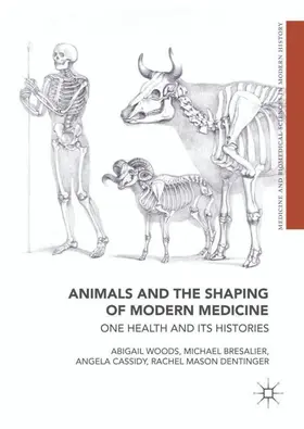 Woods / Mason Dentinger / Bresalier |  Animals and the Shaping of Modern Medicine | Buch |  Sack Fachmedien