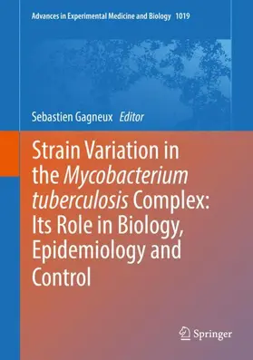 Gagneux |  Strain Variation in the Mycobacterium tuberculosis Complex: Its Role in Biology, Epidemiology and Control | Buch |  Sack Fachmedien