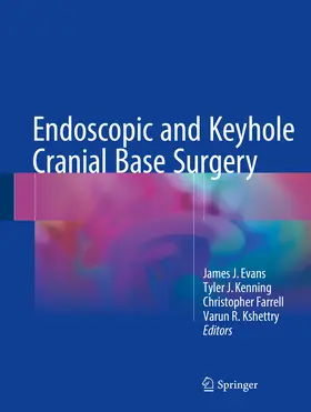 Evans / Kenning / Farrell |  Endoscopic and Keyhole Cranial Base Surgery | eBook | Sack Fachmedien