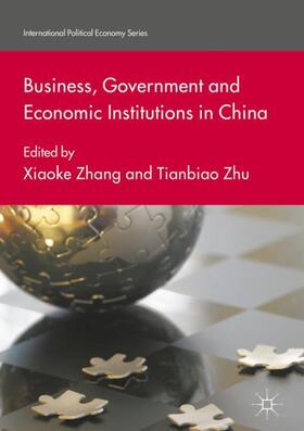 Zhu / Zhang |  Business, Government and Economic Institutions in China | Buch |  Sack Fachmedien