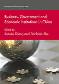 Zhang / Zhu |  Business, Government and Economic Institutions in China | eBook | Sack Fachmedien