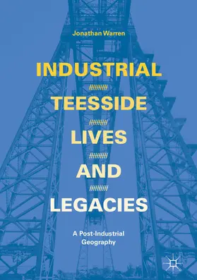 Warren | Industrial Teesside, Lives and Legacies | E-Book | www.sack.de