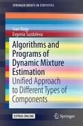 Nagy / Suzdaleva |  Algorithms and Programs of Dynamic Mixture Estimation | Buch |  Sack Fachmedien