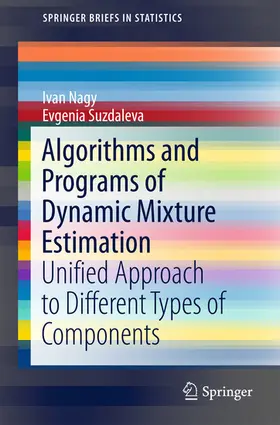 Nagy / Suzdaleva | Algorithms and Programs of Dynamic Mixture Estimation | E-Book | sack.de