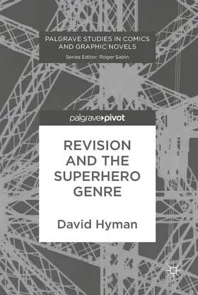 Hyman | Revision and the Superhero Genre | Buch | 978-3-319-64758-6 | sack.de