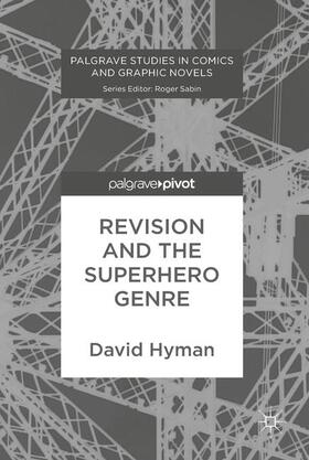 Hyman | Hyman, D: Revision and the Superhero Genre | Buch | 978-3-319-64758-6 | sack.de