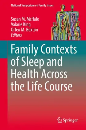 McHale / Buxton / King |  Family Contexts of Sleep and Health Across the Life Course | Buch |  Sack Fachmedien