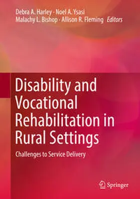 Harley / Ysasi / Bishop |  Disability and Vocational Rehabilitation in Rural Settings | eBook | Sack Fachmedien
