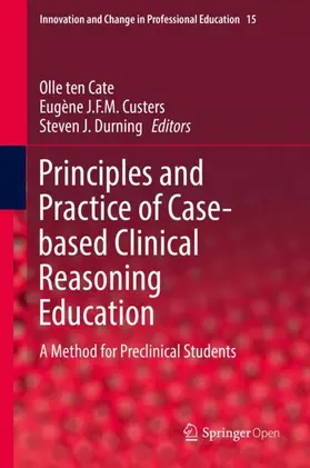 ten Cate / Durning / Custers |  Principles and Practice of Case-based Clinical Reasoning Education | Buch |  Sack Fachmedien