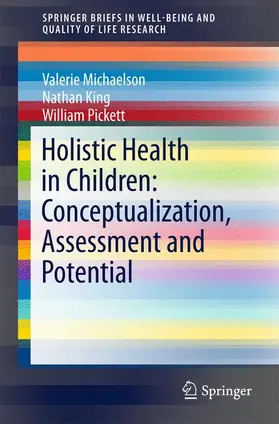 Michaelson / Pickett / King |  Holistic Health in Children: Conceptualization, Assessment and Potential | Buch |  Sack Fachmedien