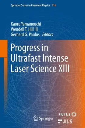 Yamanouchi / Paulus / Hill III |  Progress in Ultrafast Intense Laser Science XIII | Buch |  Sack Fachmedien