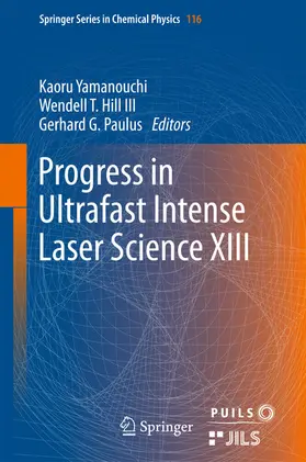 Yamanouchi / Hill III / Paulus | Progress in Ultrafast Intense Laser Science XIII | E-Book | sack.de