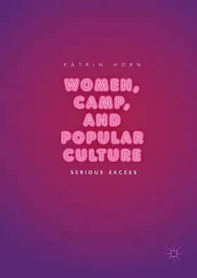Horn |  Women, Camp, and Popular Culture | Buch |  Sack Fachmedien