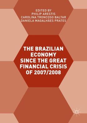 Arestis / Prates / Troncoso Baltar |  The Brazilian Economy since the Great Financial Crisis of 2007/2008 | Buch |  Sack Fachmedien