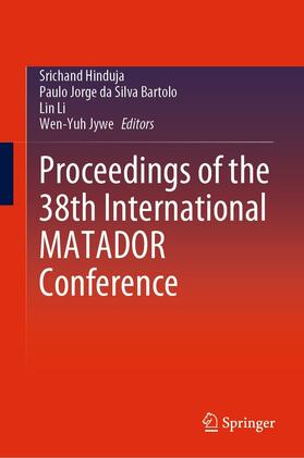 Hinduja / da Silva Bartolo / Li | Proceedings of the 38th International MATADOR Conference | E-Book | sack.de